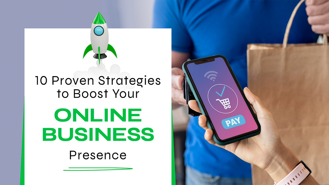 Proven strategies to boost online business presence