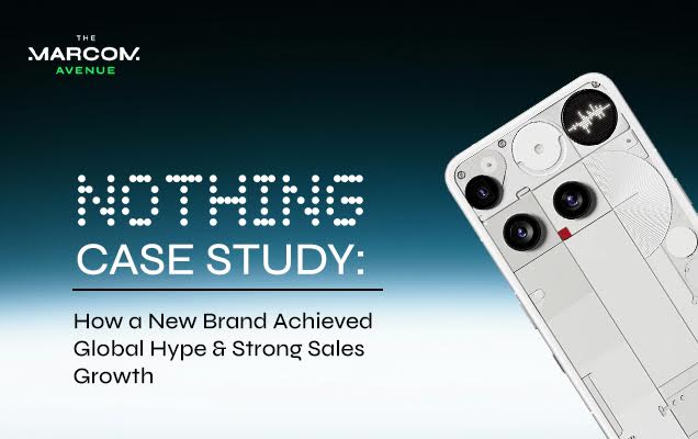Nothing case study banner showing smartphone design and how a new brand achieved global hype and strong sales growth through innovative marketing strategies