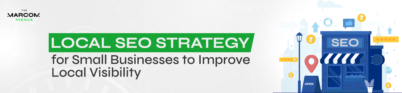 Local SEO strategies for small businesses to improve online visibility